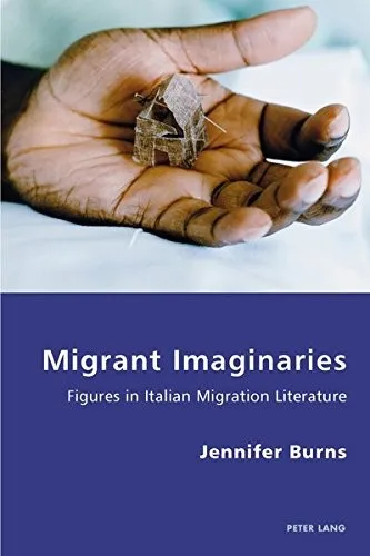 Migrant Imaginaries : Figures in Italian Migration Literature : 18