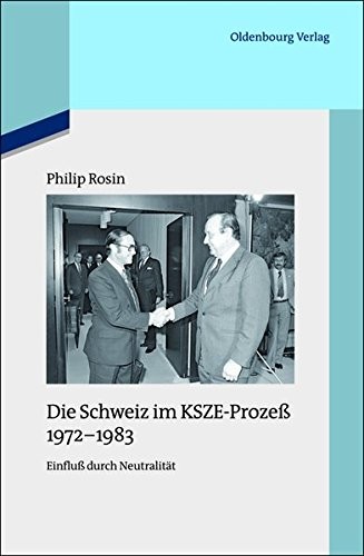 Die Schweiz im KSZE-Prozess 1972-1983