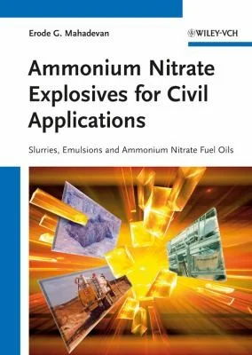 Ammonium Nitrate Explosives for Civil Applications : Slurries, Emulsions and Ammonium Nitrate Fuel Oils