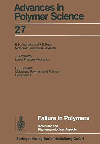 Failure in Polymers : Molecular and Phenomenological Aspects : 27