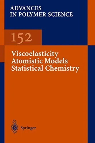 Viscoelasticity Atomistic Models Statistical Chemistry : 152