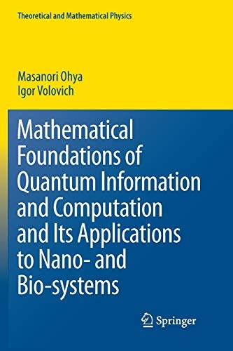 Mathematical Foundations of Quantum Information and Computation and Its Applications to Nano- And Bio-Systems (2011)