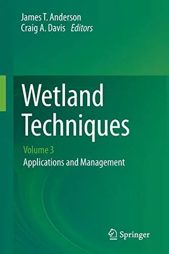 Wetland Techniques : Volume 3: Applications and Management