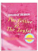 HOLIDAY DESIGN-The Festive & The Joyful