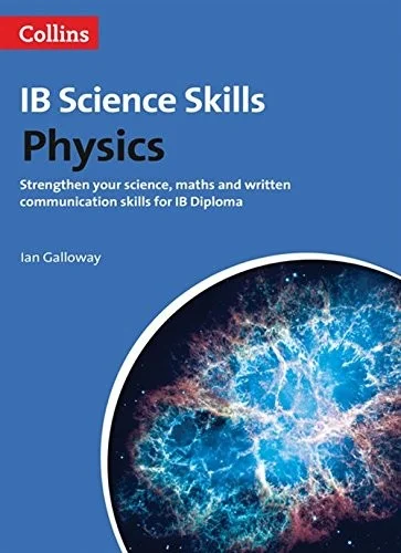 Physics : Science, Maths and Written Communication (Ib Diploma)