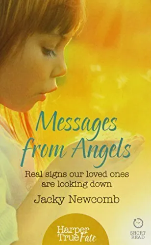 Messages from Angels : Real Signs Our Loved Ones are Looking Down