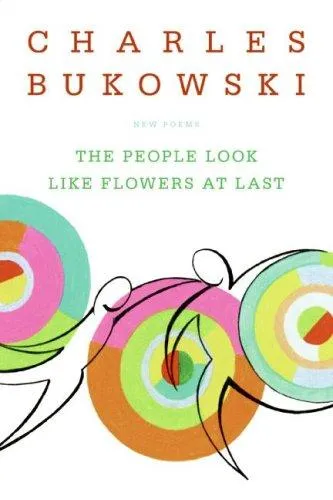 The People Look Like Flowers At Last : New Poems