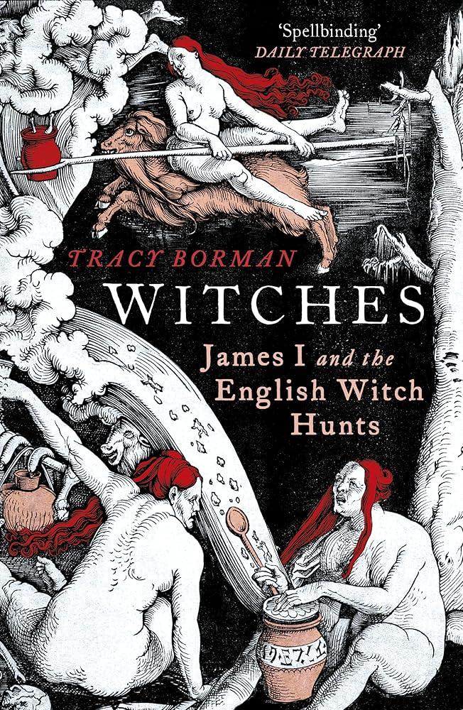 Witches : James I and the English Witch Hunts