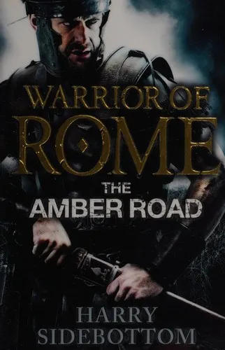 Warrior of Rome VI: The Amber Road