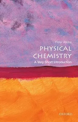 Physical Chemistry : A Very Short Introduction