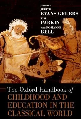 The Oxford Handbook of Childhood and Education in the Classical World