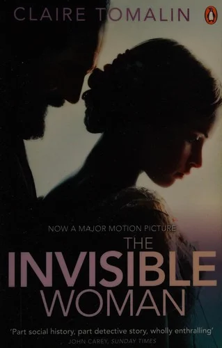 The Invisible Woman : The Story of Nelly Ternan and Charles Dickens Film Tie-In