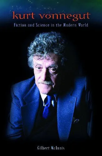 Kurt Vonnegut : Fiction and Science in the Modern World