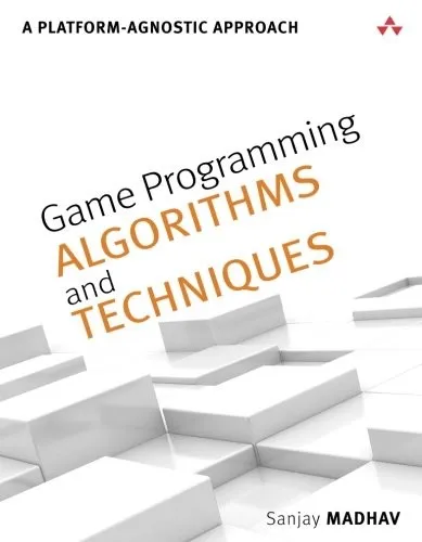 Game Programming Algorithms and Techniques : A Platform-Agnostic Approach