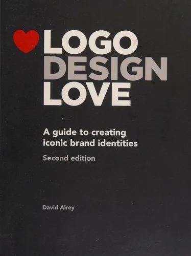 Logo Design Love : A guide to creating iconic brand identities