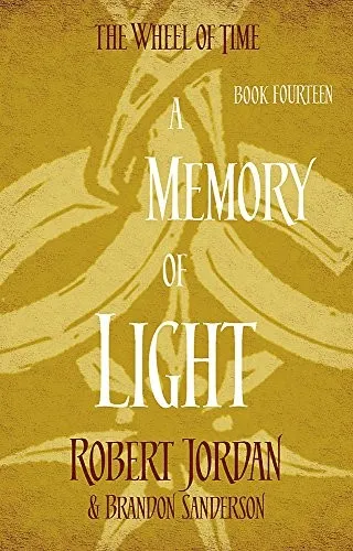 A Memory Of Light : Book 14 of the Wheel of Time (soon to be a major TV series)