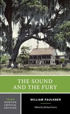 The Sound and the Fury : A Norton Critical Edition : 0