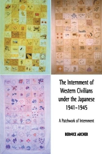 The Internment of Western Civilians under the Japanese 1941-1945