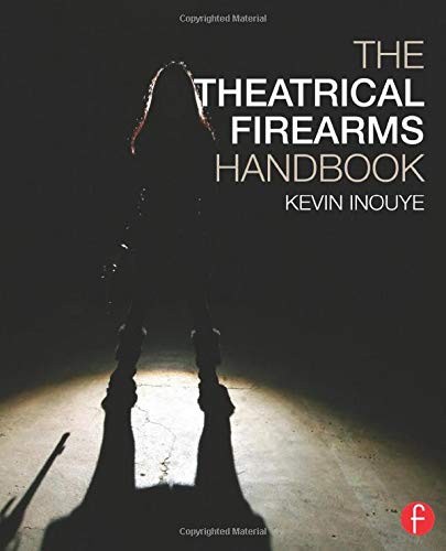 The Theatrical Firearms Handbook