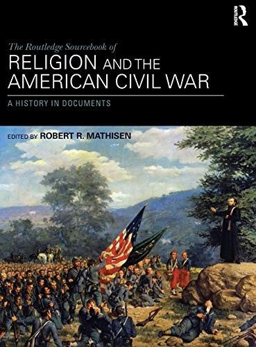 The Routledge Sourcebook of Religion and the American Civil War