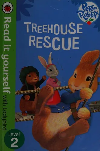 Peter Rabbit: Treehouse Rescue - Read it yourself with Ladybird : Level 2