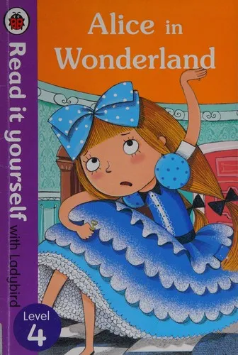 Alice in Wonderland - Read it yourself with Ladybird : Level 4