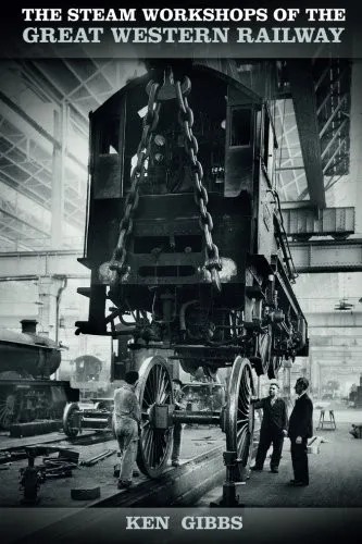 The Steam Workshops of the Great Western Railway