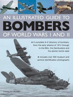 Illustrated Guide to Bombers of World Wars I and II