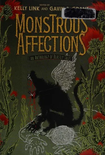 Monstrous Affections : An Anthology of Beastly Tales