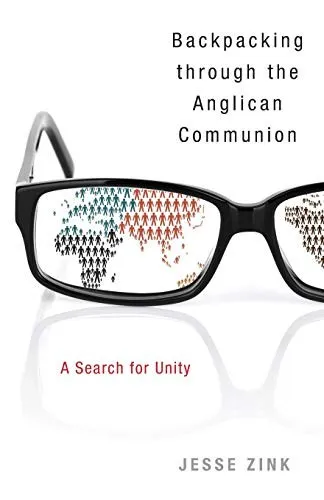 Backpacking Through the Anglican Communion : A Search for Unity