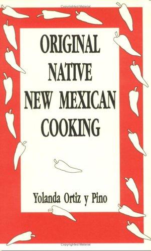 Original Native New Mexican Cooking