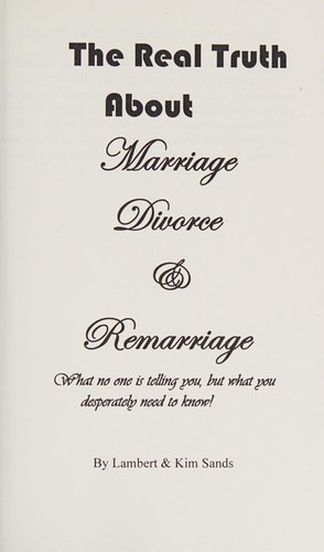 The Real Truth about Marriage, Divorce & Remarriage