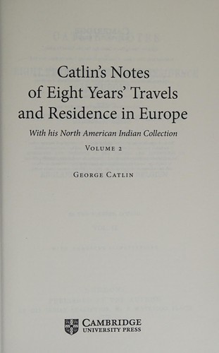 Catlin's Notes of Eight Years' Travels and Residence in Europe