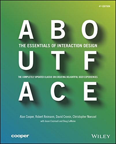 About Face : The Essentials of Interaction Design