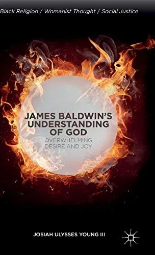 James Baldwin’s Understanding of God : Overwhelming Desire and Joy