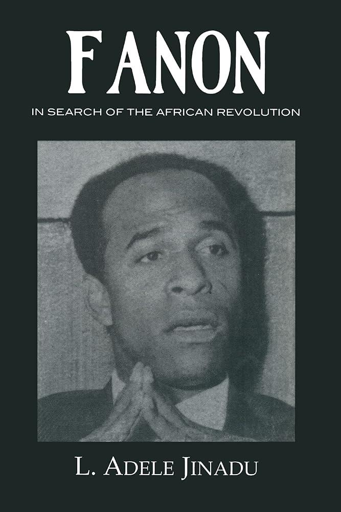 Fanon : In Search of the African Revolution