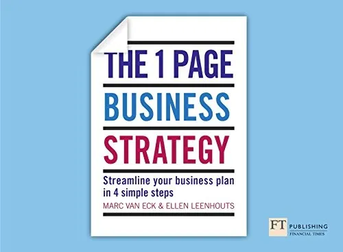 One Page Business Strategy, The : Streamline Your Business Plan in Four Simple Steps