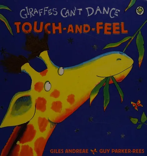 Giraffes Can't Dance Touch-and-Feel Board Book