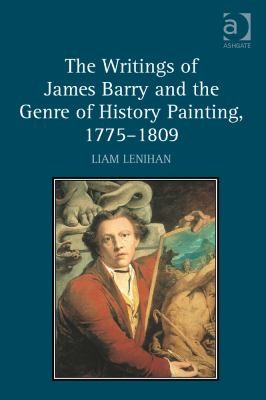 The Writings of James Barry and the Genre of History Painting, 1775–1809