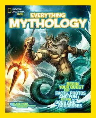 Everything Mythology : Begin Your Quest for Facts, Photos, and Fun Fit for Gods and Goddesses