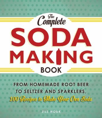 The Complete Soda Making Book
