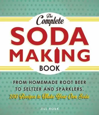 The Complete Soda Making Book