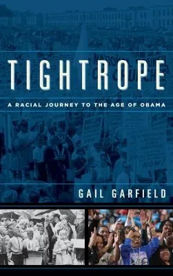 Tightrope : A Racial Journey to the Age of Obama