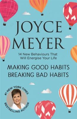 Making Good Habits, Breaking Bad Habits