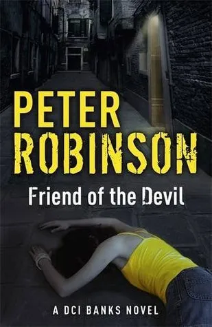 Friend of the Devil : The 17th DCI Banks crime novel from The Master of the Police Procedural