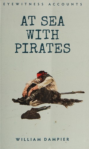 Eyewitness Accounts At Sea with Pirates