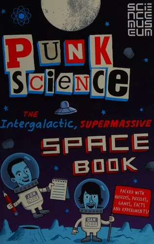 Punk Science: Intergalactic Supermassive Space Book