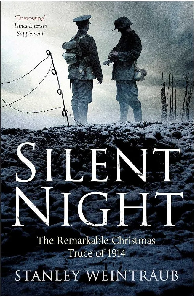 Silent Night : The Remarkable Christmas Truce Of 1914