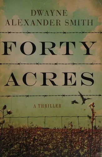 Forty Acres : A Thriller