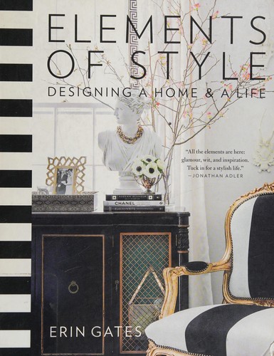 Elements of Style : Designing a Home & a Life